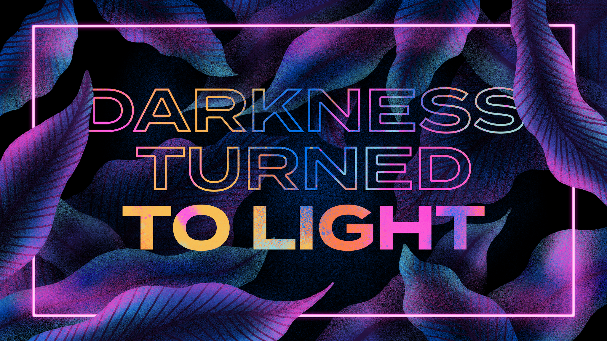 Darkness Turned To Light_main