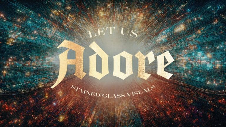 Let Us Adore